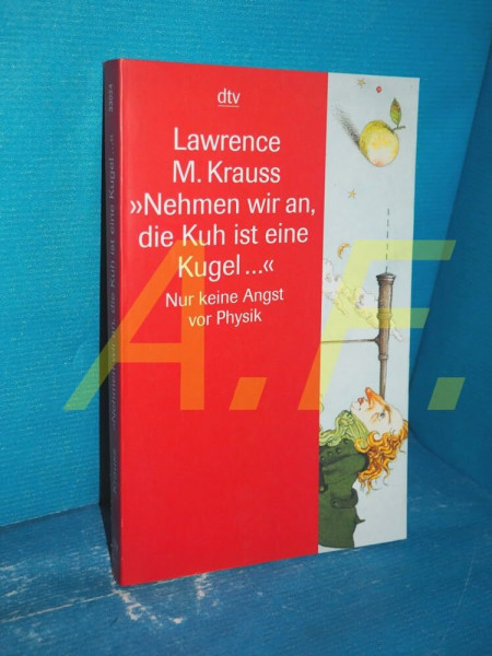 »Nehmen wir an, die Kuh ist eine Kugel ...«: Nur keine Angst vor Physik