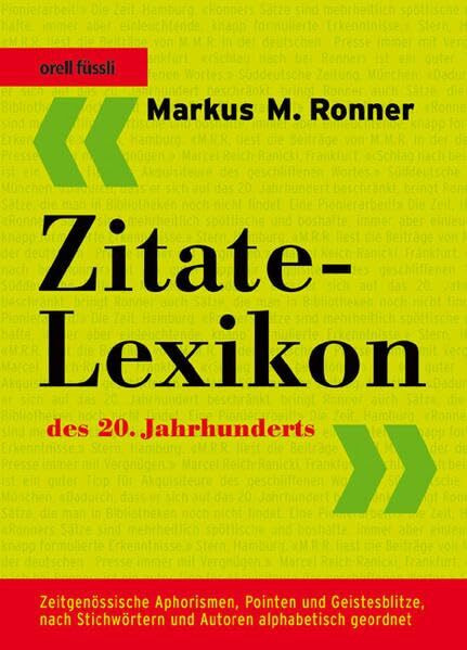 Zitate-Lexikon des 20. Jahrhunderts: Zeitgenössische Aphorismen, Pointen und Geistesblitze, nach Stichwörtern und Autoren alphabetisch ge