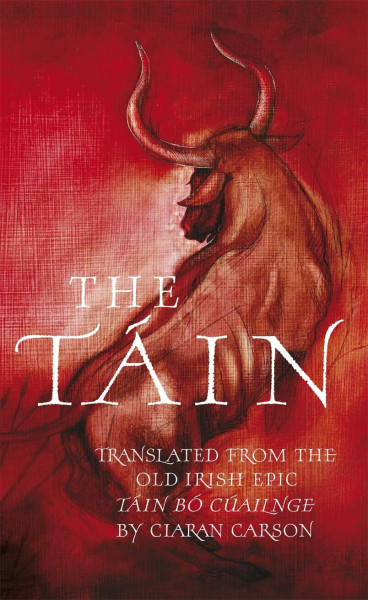 The Tain: a New Translation of the Taain Bao Cauailnge