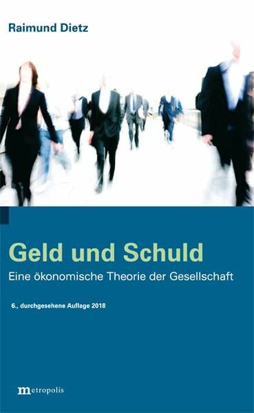 Geld und Schuld: Eine ökonomische Theorie der Gesellschaft