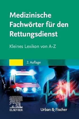 Medizinische Fachwörter Rettungsdienst: Kleines Lexikon von A-Z