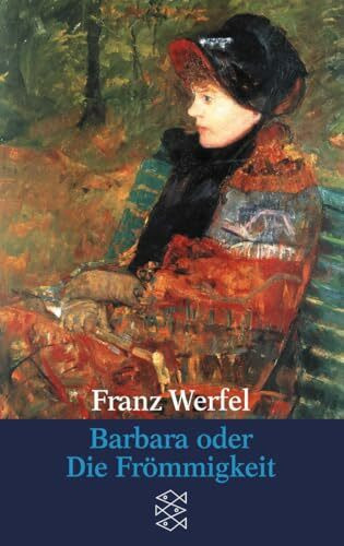 Barbara oder Die Frömmigkeit: (Gesammelte Werke in Einzelbänden) (Franz Werfel, Gesammelte Werke in Einzelbänden)