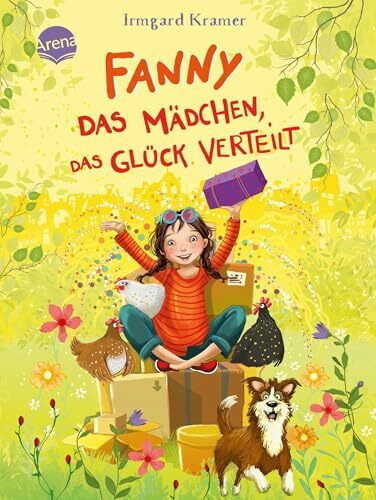 Fanny. Das Mädchen, das Glück verteilt: Lustiger Feelgood-Roman mit einer starken Heldin über Zusammenhalt, Familiensinn und das kleine Glück des Alltags ab 8 Jahren