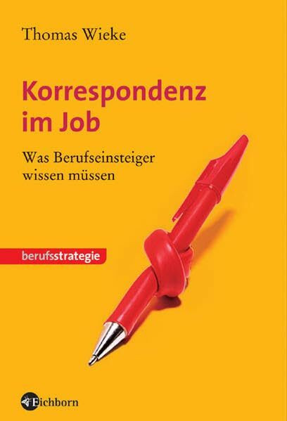 Korrespondenz im Job: Was Berufseinsteiger wissen müssen