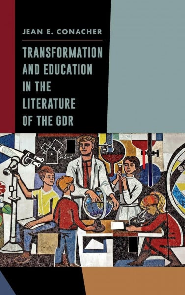 Transformation and Education in the Literature of the GDR (Studies in German Literature Linguistics and Culture, Band 206)