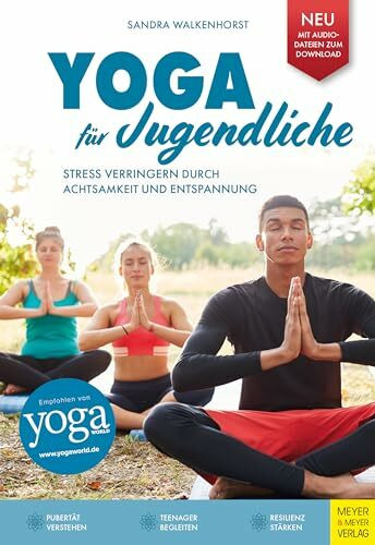 Yoga für Jugendliche: Stress verringern durch Achtsamkeit und Entspannung