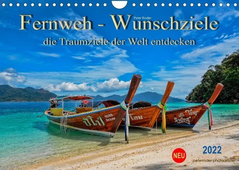 Fernweh - Wunschziele, die Traumziele der Welt entdecken (Wandkalender 2022 DIN A4 quer)