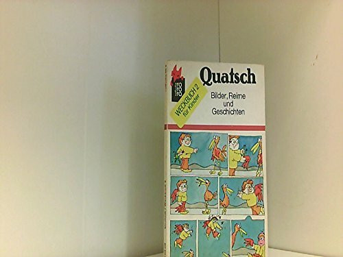 Quatsch. Bilder Reime, Geschichten. Weckbuch II.