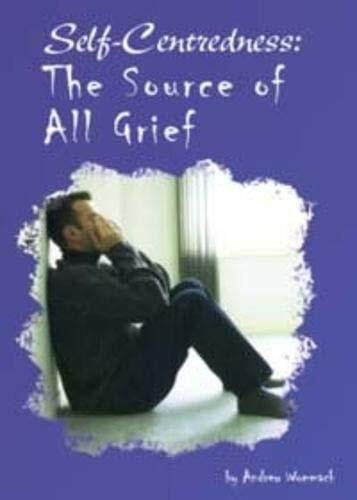 Self-centredness: The Source of All Grief