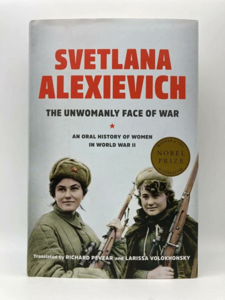 The Unwomanly Face of War: An Oral History of Women in World War II