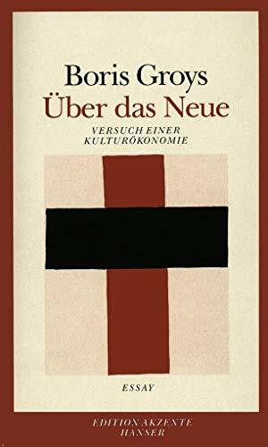 Über das Neue: Versuch einer Kulturökonomie. Essay