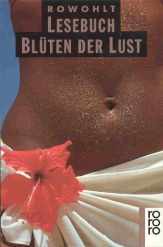 Blüten der Lust: Ein Lesebuch