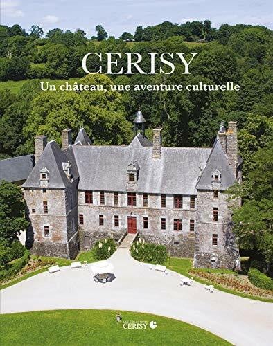 Cerisy: Un château, une aventure culturelle