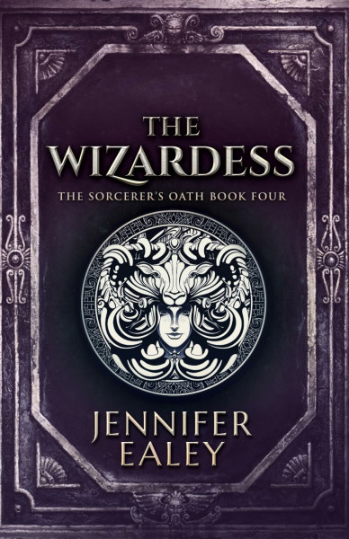 The Wizardess (The Sorcerer's Oath, Band 4)