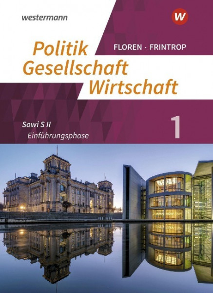 Politik-Gesellschaft-Wirtschaft - Sozialwissenschaften 1. Arbeitsbuch: Einführungsphase. In der gymnasialen Oberstufe - Neubearbeitung