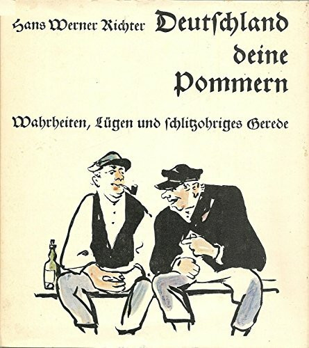 Deutschland deine Pommern. Wahrheiten, Lügen und schlitzohriges Gerede