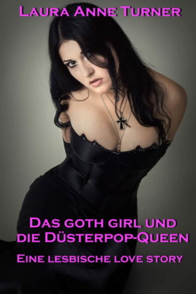 Das Goth Girl und die Düsterpop-Queen: Eine lesbische Love Story