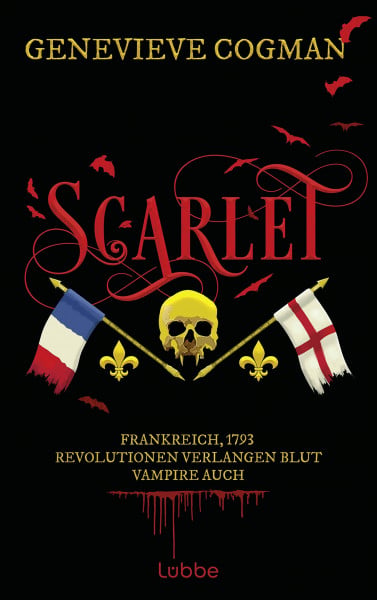 Scarlet: Frankreich, 1793 - Revolutionen verlangen Blut. Vampire auch. Roman (Die Liga des Scarlet Pimpernel, Band 1)