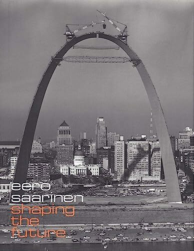 Eero Saarinen: Shaping the Future