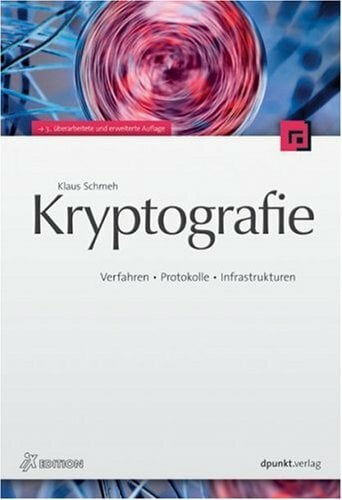 Kryptografie: Verfahren, Protokolle, Infrastrukturen (iX-Edition) Kryptografie: Verfahren, Protokolle, Infrastrukturen (iX-Edition)
