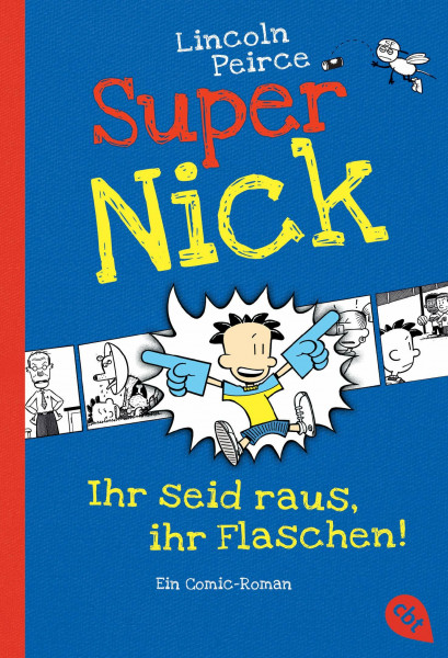Super Nick - Ihr seid raus, ihr Flaschen!: Ein Comic-Roman Band 2 (Die Super Nick-Reihe, Band 2)