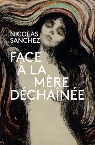 Face à la Mère Déchaînée