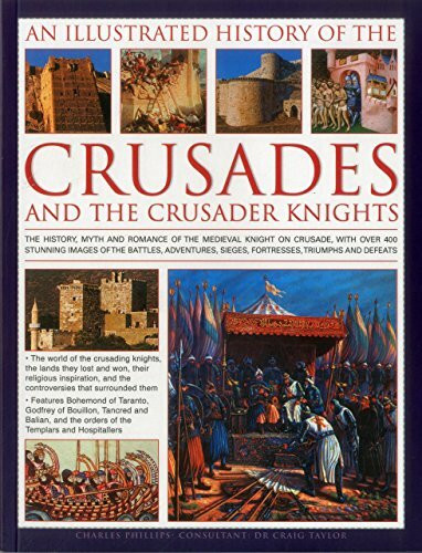 Anness Publishing An Illustrated History Of The Crusades And The Crusader Knights