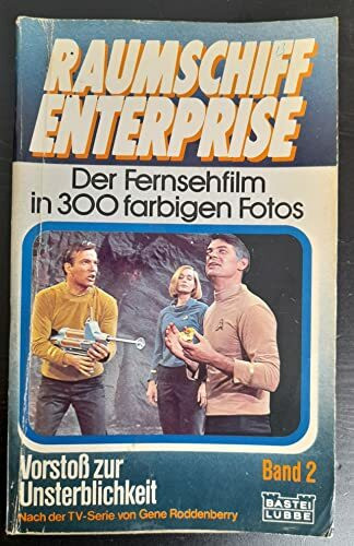 Raumschiff Enterprise II. Vorstoß zur Unsterblichkeit.