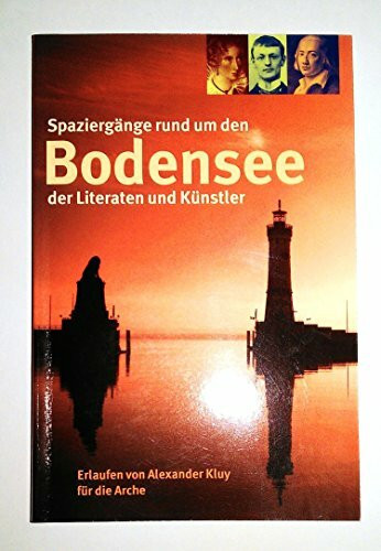 Spaziergänge rund um den Bodensee der Literaten und Künstler