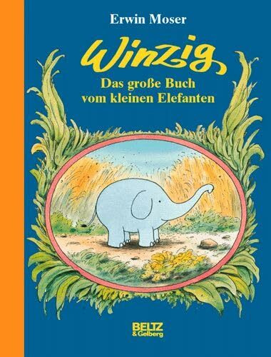 Winzig. Das große Buch vom kleinen Elefanten