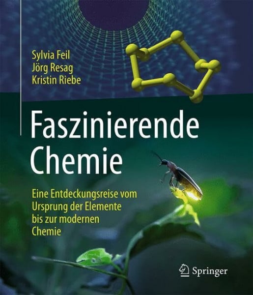 Faszinierende Chemie: Eine Entdeckungsreise vom Ursprung der Elemente bis zur modernen Chemie