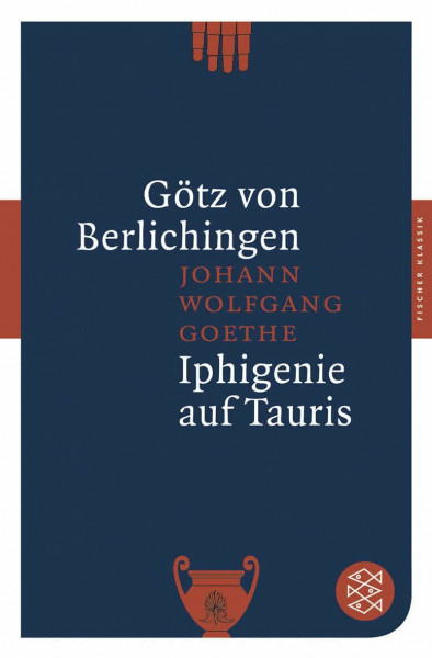 Götz von Berlichingen / Iphigenie auf Tauris: Dramen (Fischer Klassik)