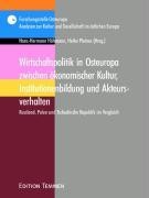 Wirtschaftspolitik in Osteuropa zwischen ökonomischer Kultur, Institutionenbildung und Akteursverhal