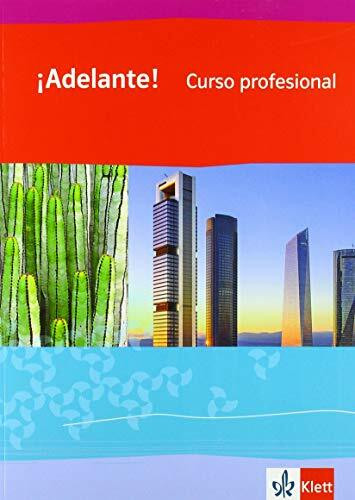 ¡Adelante! Curso profesional: Schulbuch 1. Lernjahr (¡Adelante! Curso profesional. Ausgabe spätbeginnende Fremdsprache ab 2018)