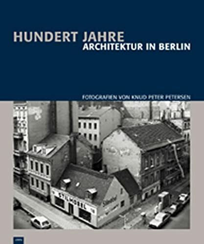 Hundert Jahre Architektur in Berlin