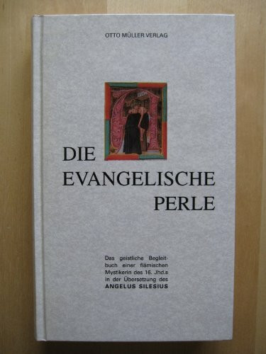 Die evangelische Perle: Das geistliche Begleitbuch einer Mystikerin des 16. Jahrhunderts in der Übersetzung des Angelus Silesius