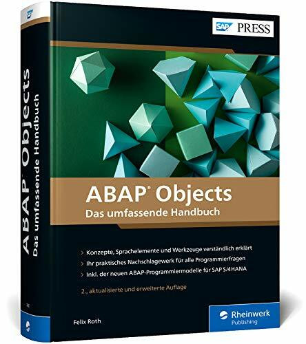 ABAP Objects: Die Werkzeuge des ABAP-Entwicklers: Das umfassende Handbuch zu Konzepten, Sprachelementen und Werkzeugen in ABAP OO – Ausgabe 2020 (SAP PRESS)