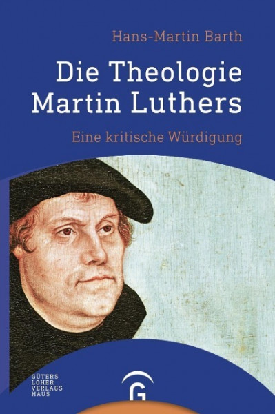 Die Theologie Martin Luthers