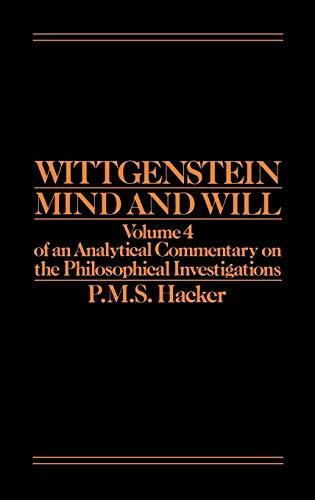 Wittgenstein: Mind and Will (Analytical Commentary on the Philosophical Investigations, Vol 4)