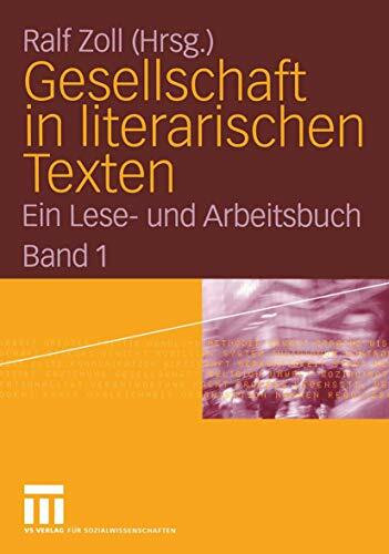 Gesellschaft in literarischen Texten: Ein Lese- und Arbeitsbuch Band 1: Raum und Zeit, soziale Ungleichheit, demografische und biologische Aspekte