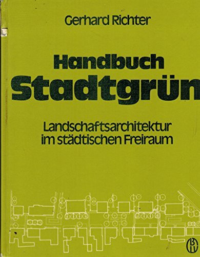 Handbuch Stadtgrün. Landschaftsarchitektur im städtischen Freiraum