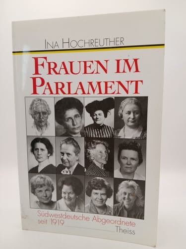 Frauen im Parlament: Südwestdeutsche Abgeordnete 1919-1991