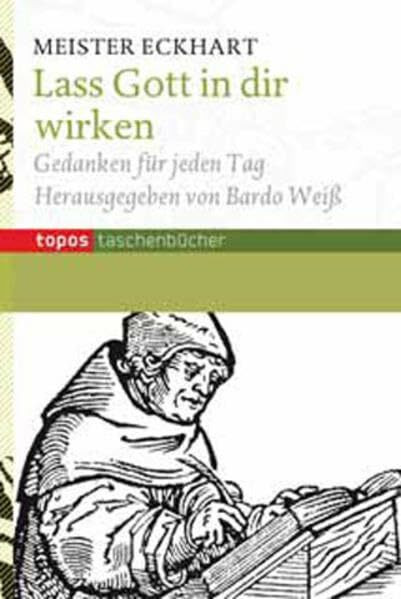 Lass Gott in dir wirken: Gedanken für jeden Tag (Topos Taschenbücher)