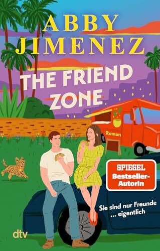 The Friend Zone: Roman | Der herzzerreißende Friends-to-Lovers-Liebesroman der SPIEGEL-Bestsellerautorin von ›Just for the Summer‹