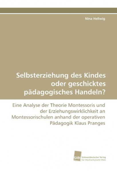 Selbsterziehung des Kindes oder geschicktes pädagogisches Handeln?