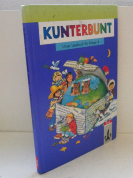 Kunterbunt, Unser Lesebuch, Allgemeine Ausgabe, neue Rechtschreibung, Klasse 4: Allgemeine Ausgabe mit reformierter Rechtschreibung und Zeichensetzung ... Rechtschreibung und Zeichensetzung)