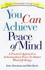 You Can Achieve Peace of Mind: Achieving Inner Peace No Matter What Life Brings