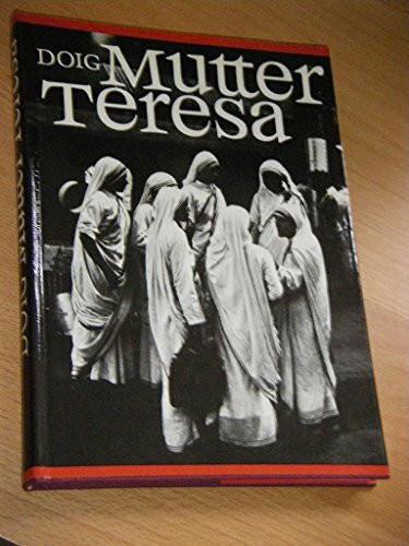 Mutter Teresa - Ihr Leben und Werk in Bildern