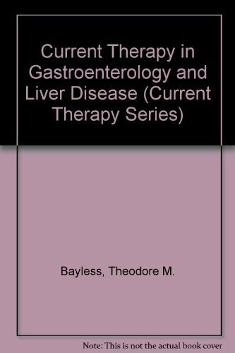 Current Therapy in Gastroenterology and Liver Diseases (Current Therapy Series)
