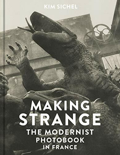 Making Strange: The Modernist Photobook in France